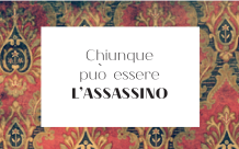 Chiunque può essere L'ASSASSINO