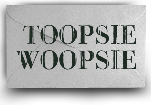 Toopsie Woopsie